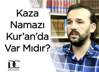 Kaza Namazı Kuran’da Var Mıdır?