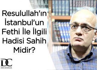 Peygamberin İstanbul’un Fethi ile İlgili Hadisi Sahih midir?
