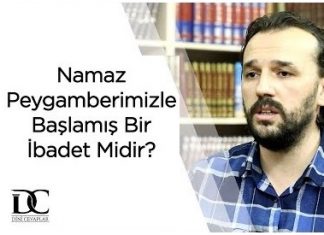 Namaz Peygamberimizle Başlamış bir İbadet midir?