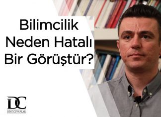 Bilimcilik Neden Hatalı Bir Görüştür?