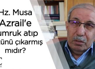 Hz. Musa Azrail’e Yumruk Atıp Gözünü Çıkarmış mıdır?